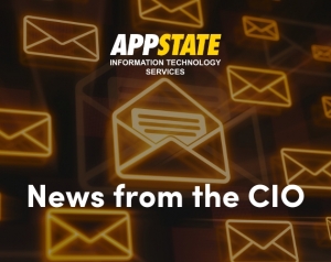 Digitally depicted envelopes being opened with the App State Information Technology Services logo and the text: News from the CIO